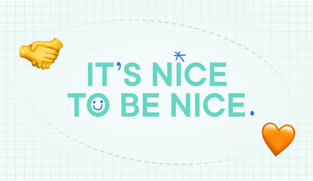 Text: It's nice to be nice, with icons of shaking hands and a heart