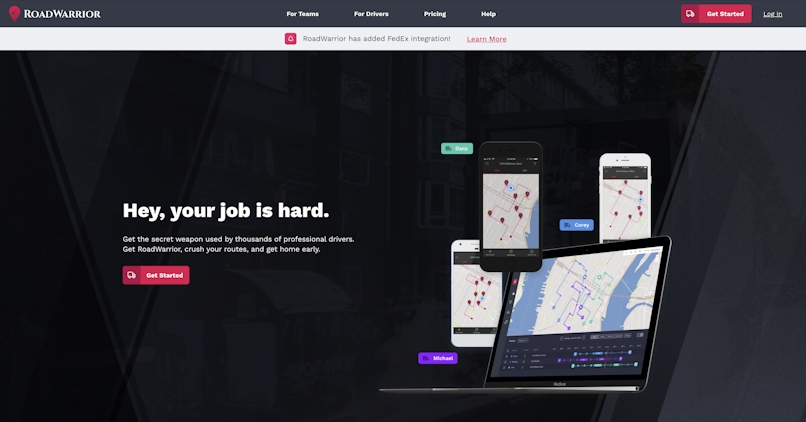 RoadWarrior homepage: "Hey, your job is hard. Get the secret weapon used by thousands of professional drivers. Get RoadWarrior, crush your routes, and get home early."