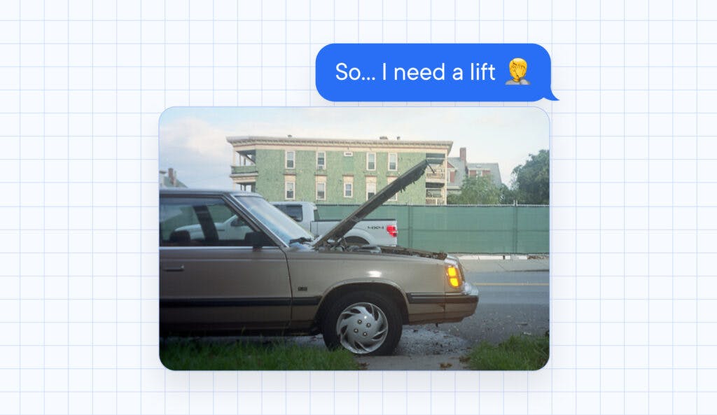 Vehicle Breakdown: a text message asking for a lift, then sending a picture of a broken down car.