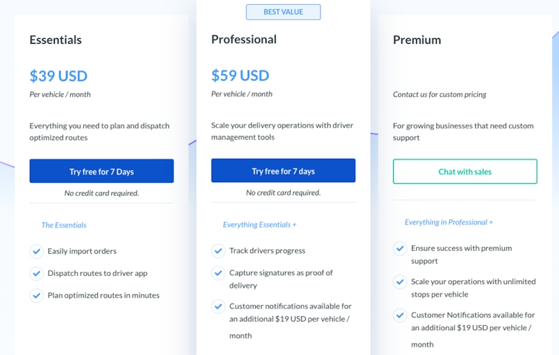 Routific pricing: $39/month for Essentials plan, $59/month for Professional plan, for Premium plan details you must chat with sales.