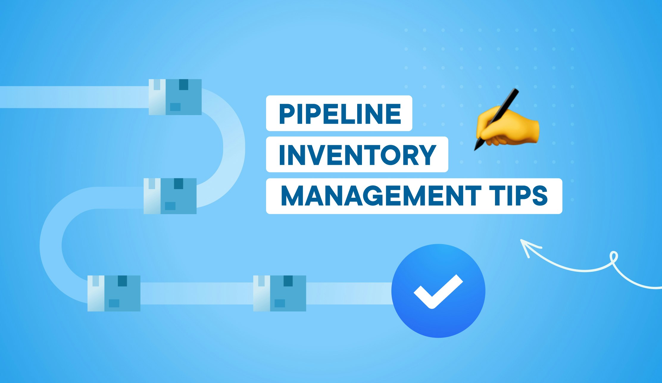 pipeline inventory management tips