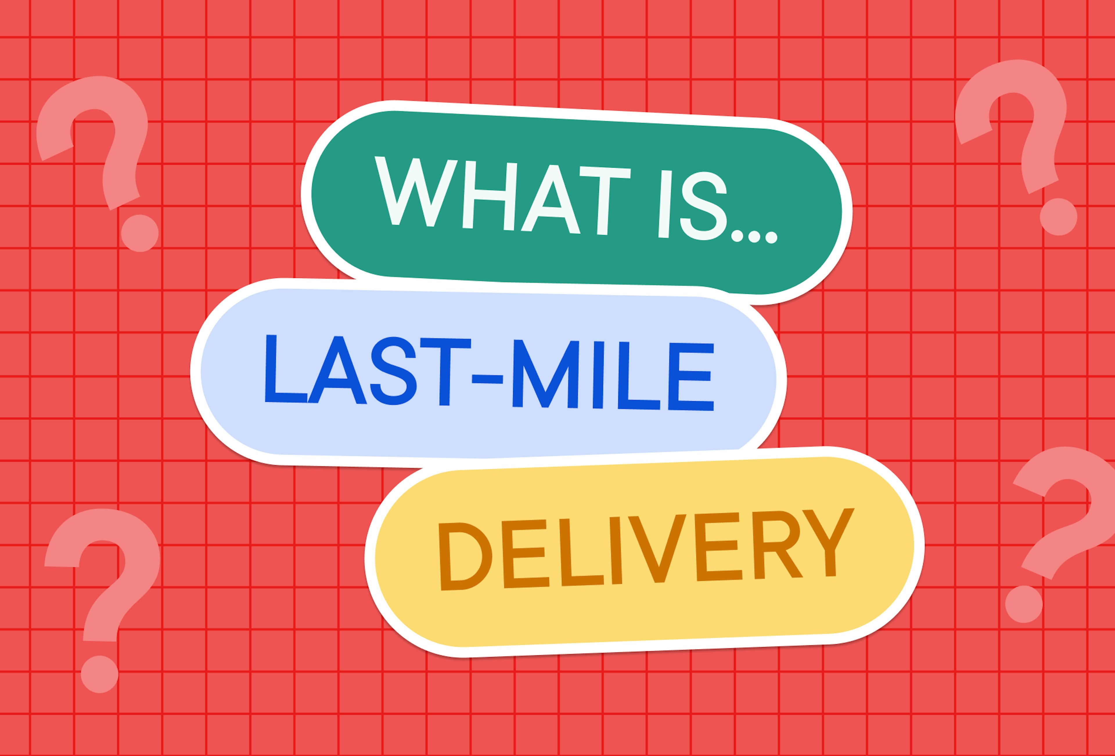 What is last mile delivery?