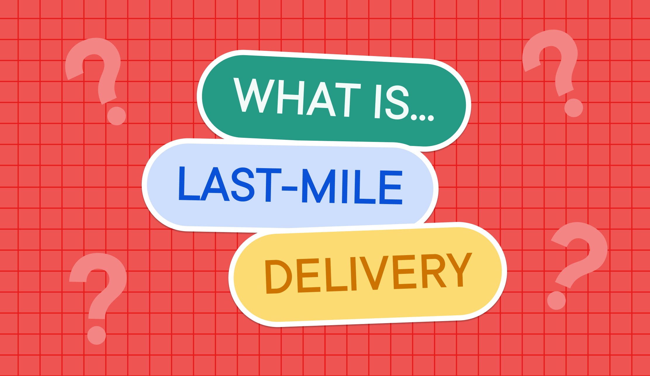 What is last mile delivery?