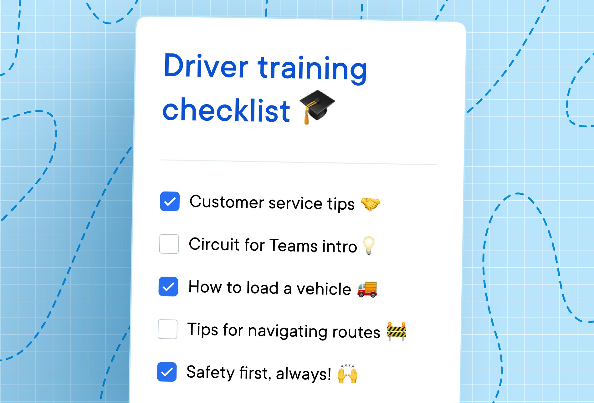Driver training checklist: Customer service tips, Circuit for Teams intro, How to load a vehicle, Tips for navigating routes, Safety first.