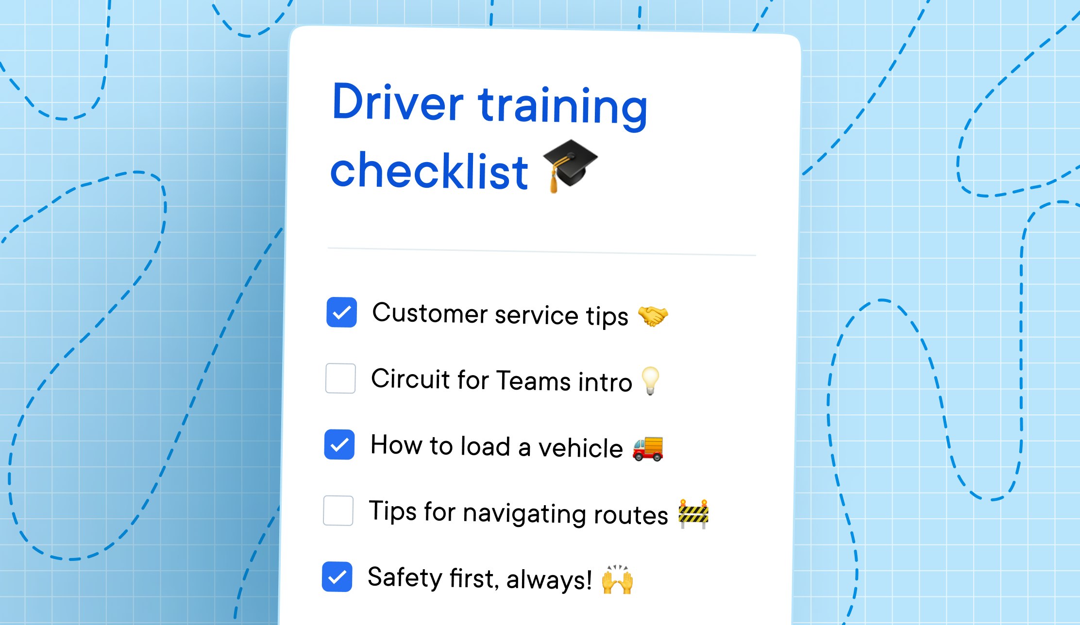 Driver training checklist: Customer service tips, Circuit for Teams intro, How to load a vehicle, Tips for navigating routes, Safety first.
