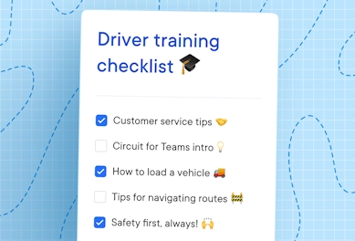 Driver training checklist: Customer service tips, Circuit for Teams intro, How to load a vehicle, Tips for navigating routes, Safety first.