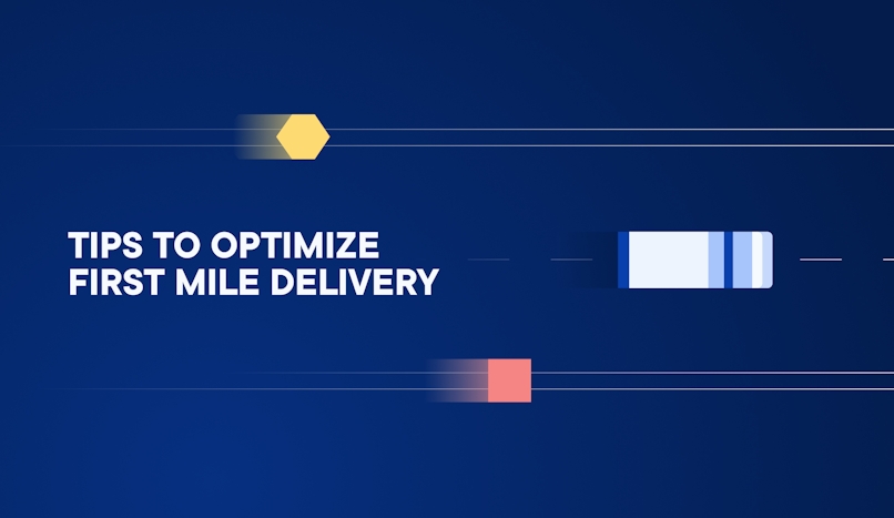 tips to optimize first mile delivery