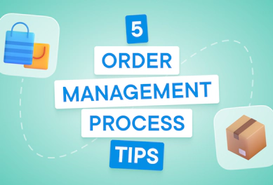 5 tips for how to improve your order management process