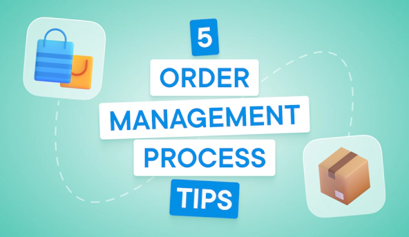 5 tips for how to improve your order management process