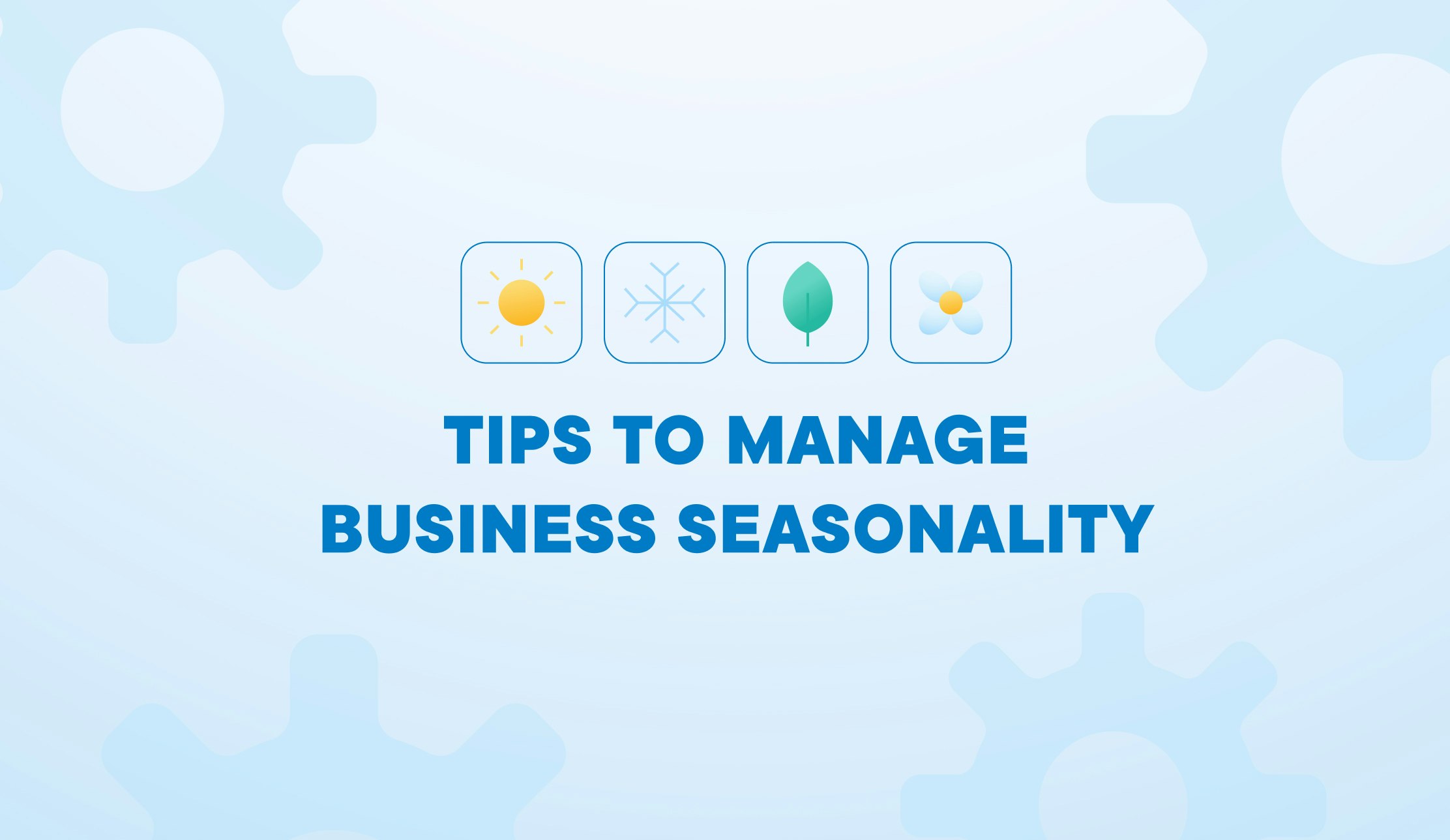 tips to manage business seasonality