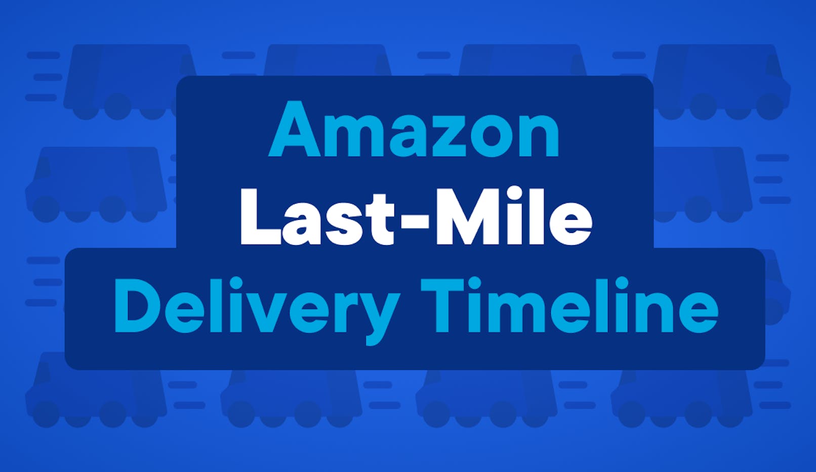 A Timeline of Amazon LastMile Delivery