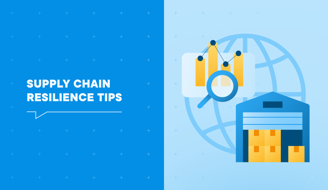 Supply Chain Resilience: How To Build & Manage It