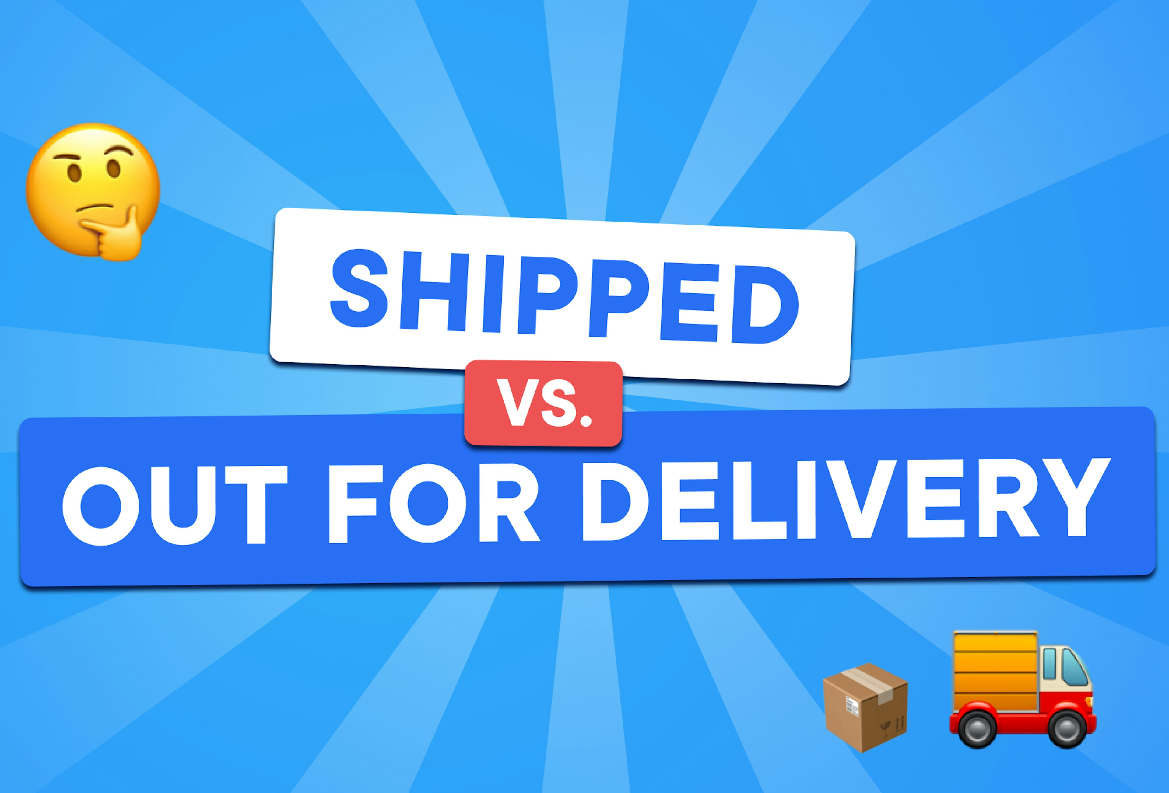 difference-between-shipped-and-out-for-delivery