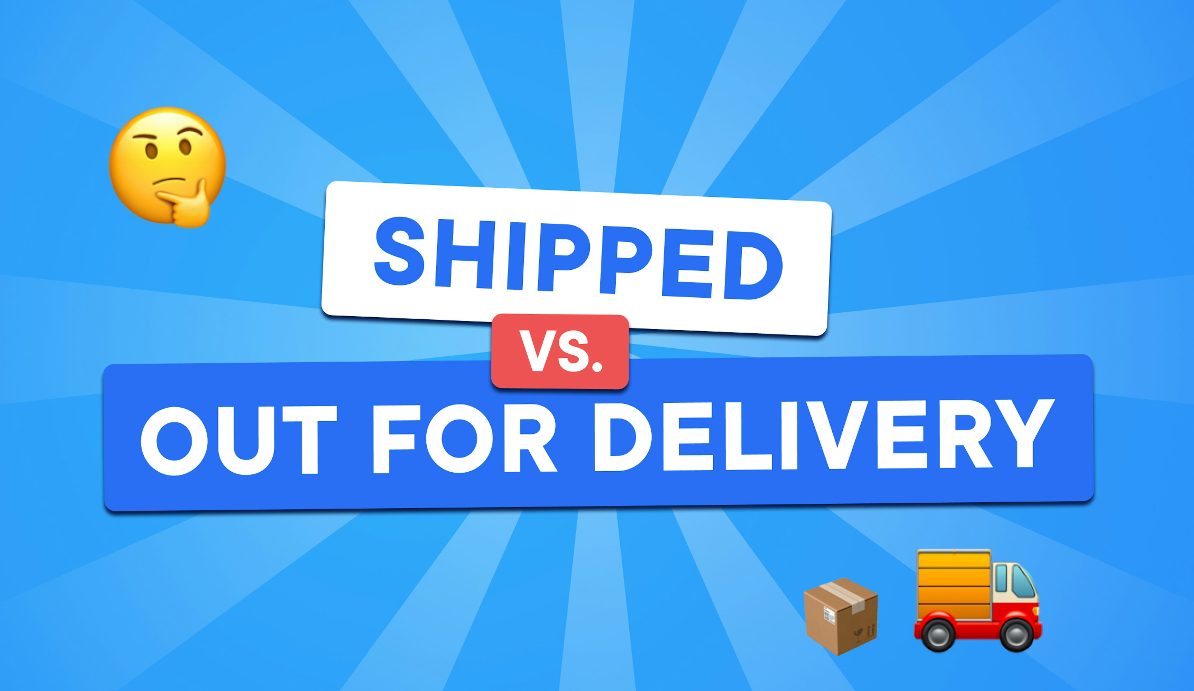 What Is the Difference Between Shipped and Out for Delivery?