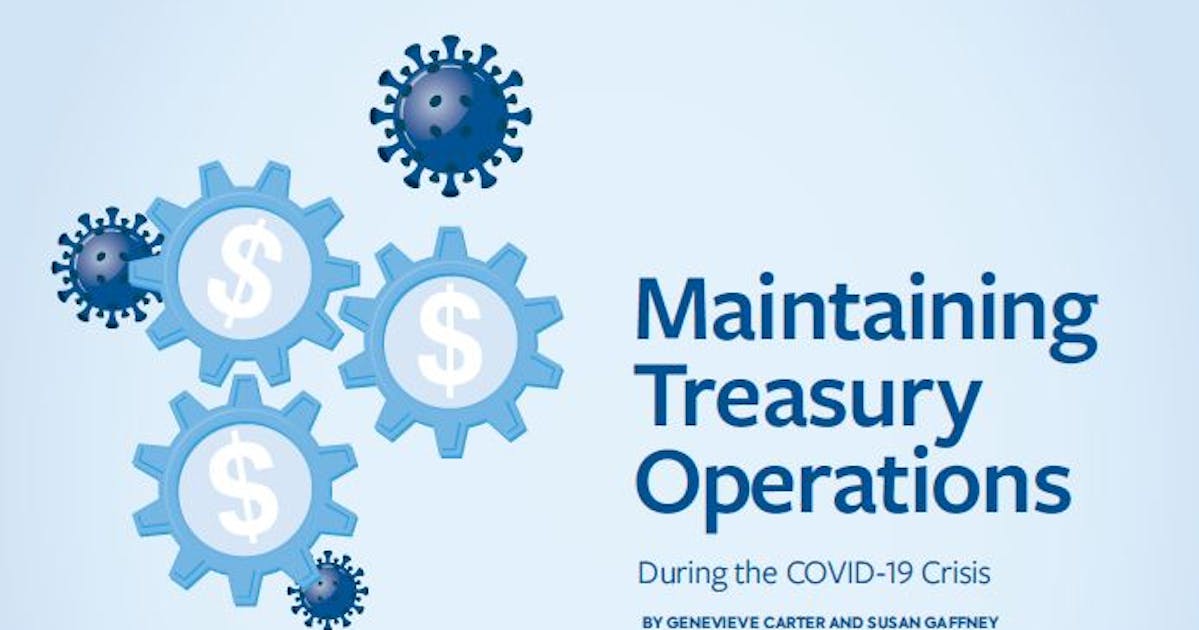 Maintaining Treasury Operations During the COVID-19 Crisis