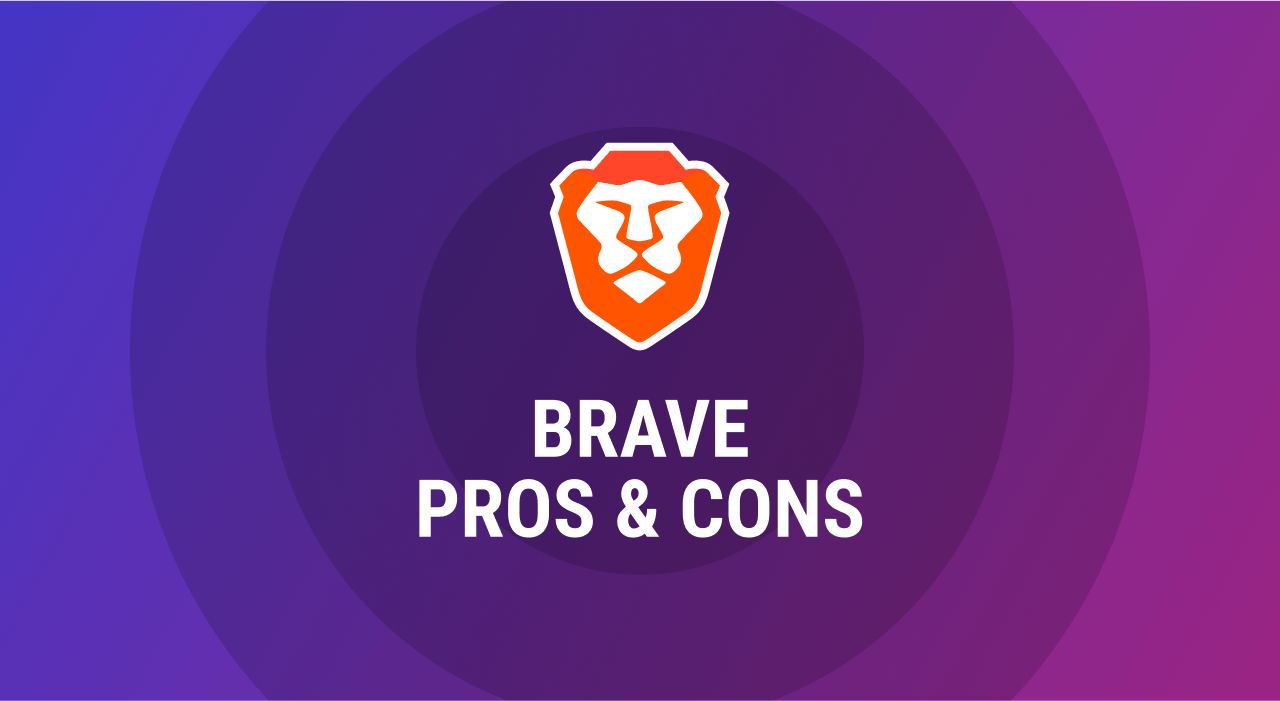 Brave pros & cons