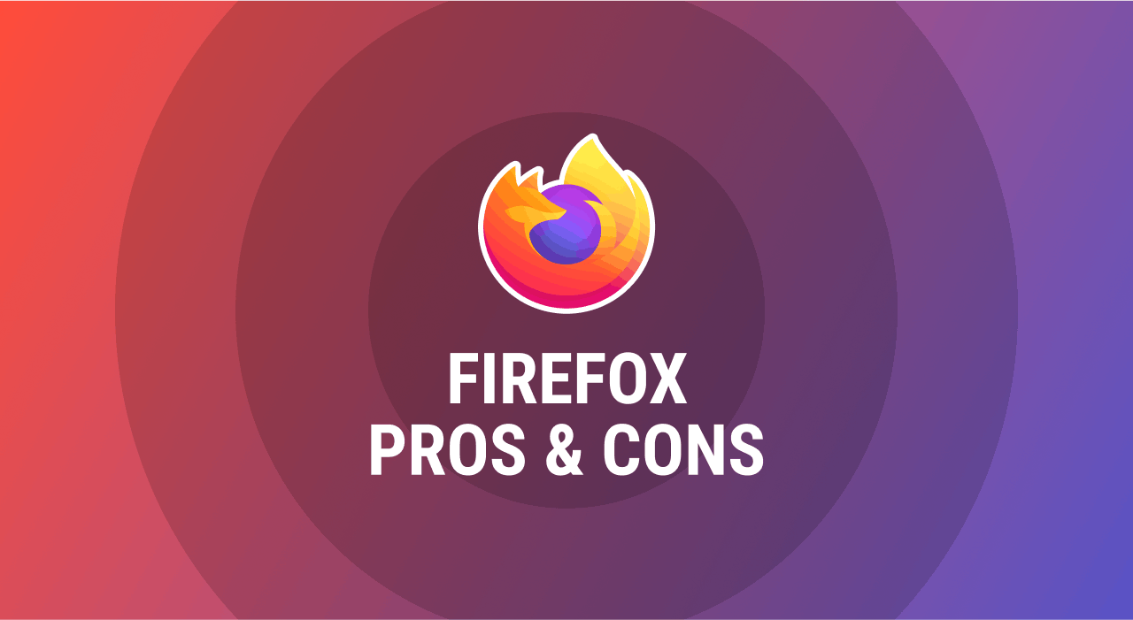 Firefox Pros/Cons