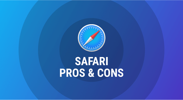 Safari pros& cons