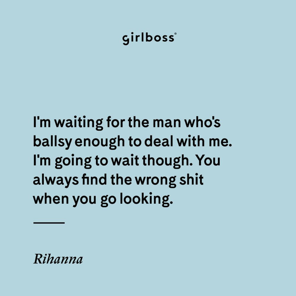 Literally Just 15 Rihanna Quotes On Being An Absolute Boss