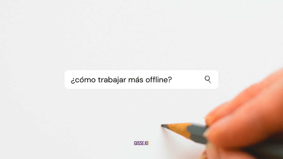 Cover Image for ¿Cómo trabajar más offline?