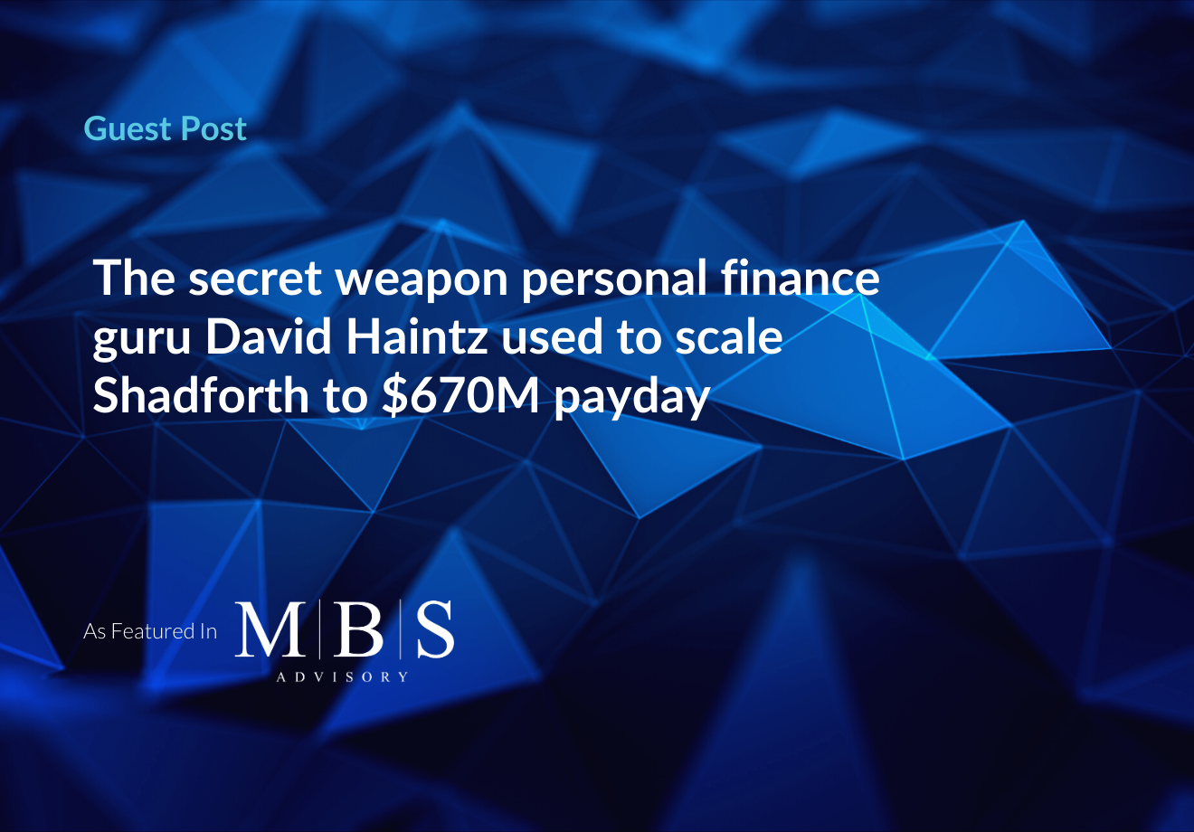 Guest Post: The secret weapon personal finance guru David Haintz, AM used to scale Shadforth to $670M payday