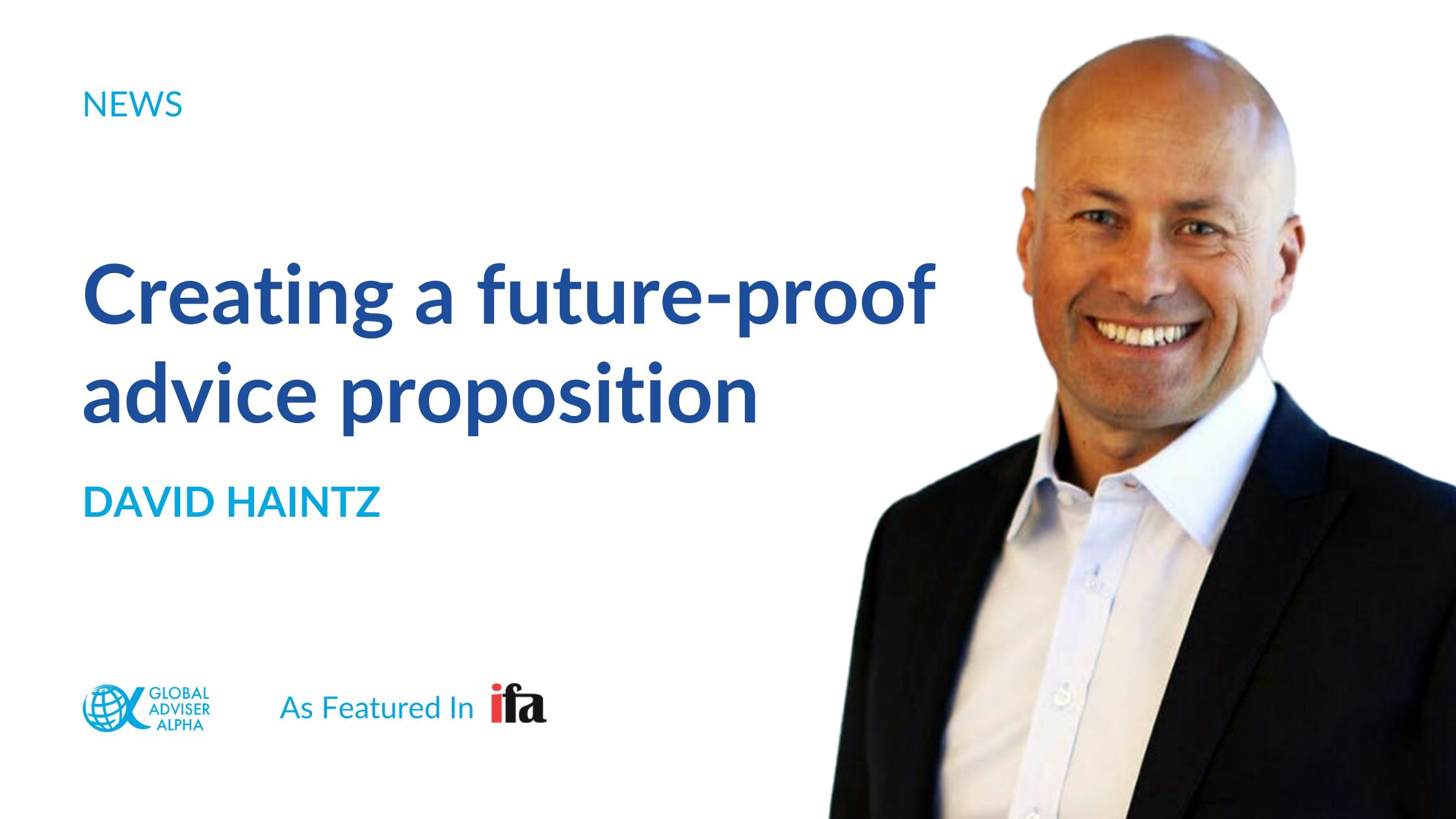 David Haintz - Creating a future-proof advice proposition