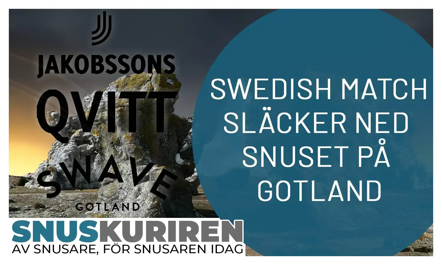 Swedish Match släcker ned snuset på Gotland