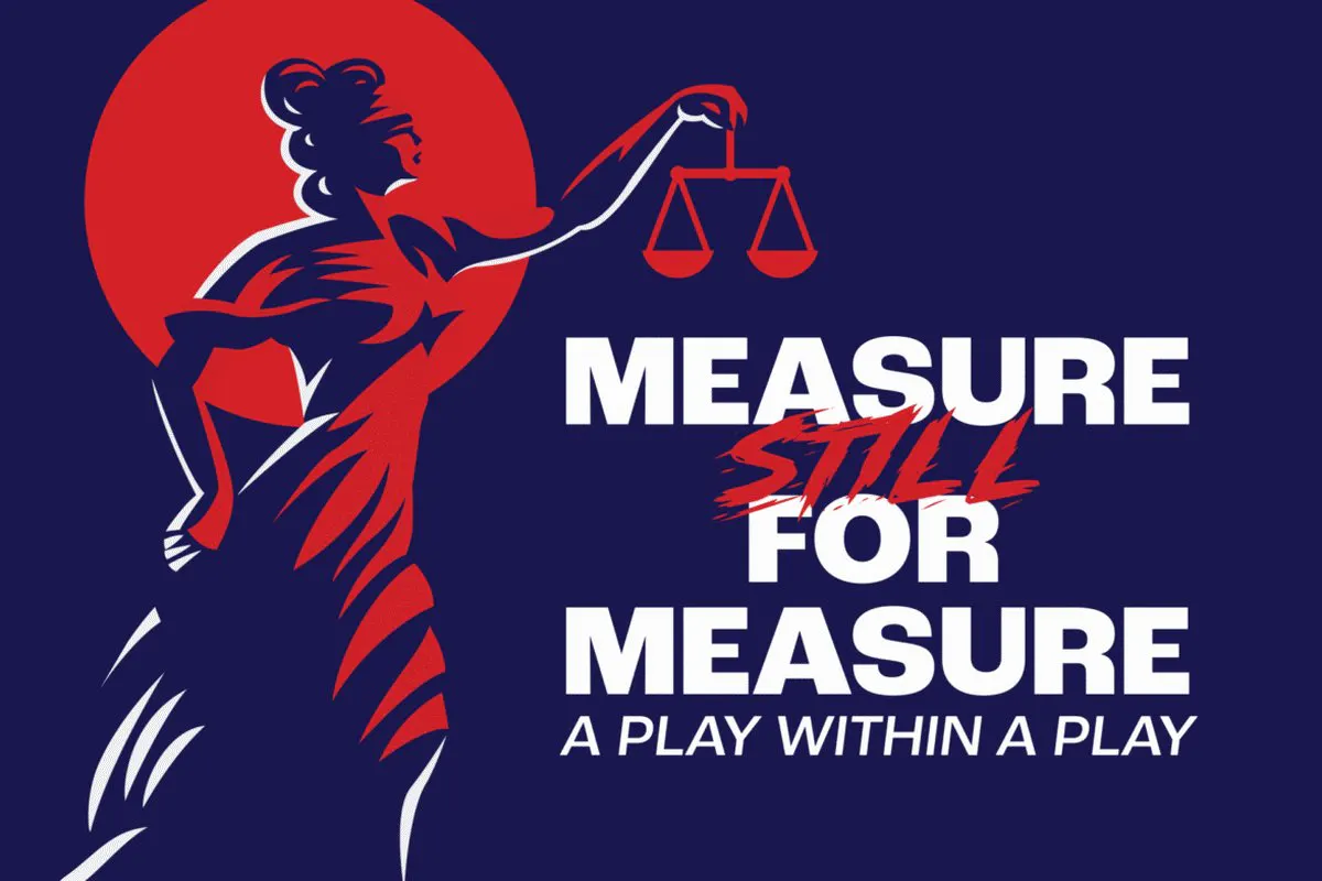 Red and blue graphic with Lady Justice reading Measure Still For Measure: A Play Within A Play