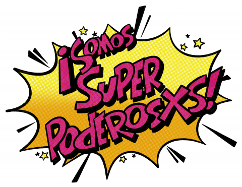 A yellow cartoon blast shape with the words Somos Super Poderosxs in comic book font