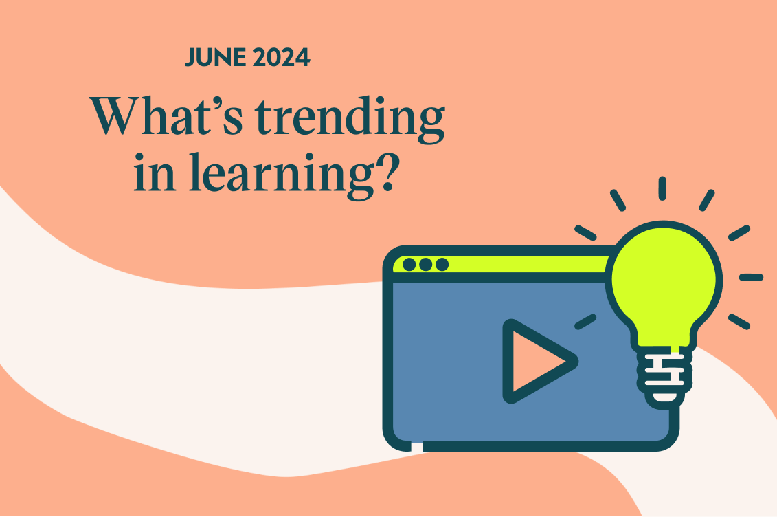 What’s trending in learning? Professional growth in June 2024