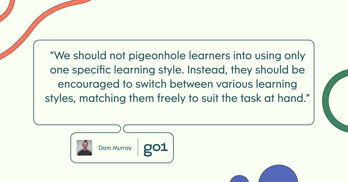 Pull quote with hte text: we should not pigeonhold learners into using only one specific learning style. Instead, they should be encouraged to swich between various learning styles, matching them freely to suit the task at hand