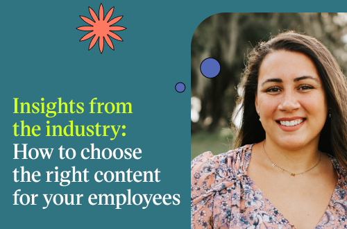 Image with the text: Insights from the industry: How to choose the right content for your employees