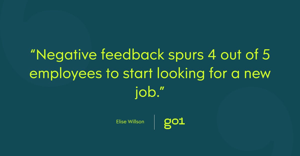 Pull quote with the text: Negative feedback spurs 4 out of 5 employees to start looking for a new job