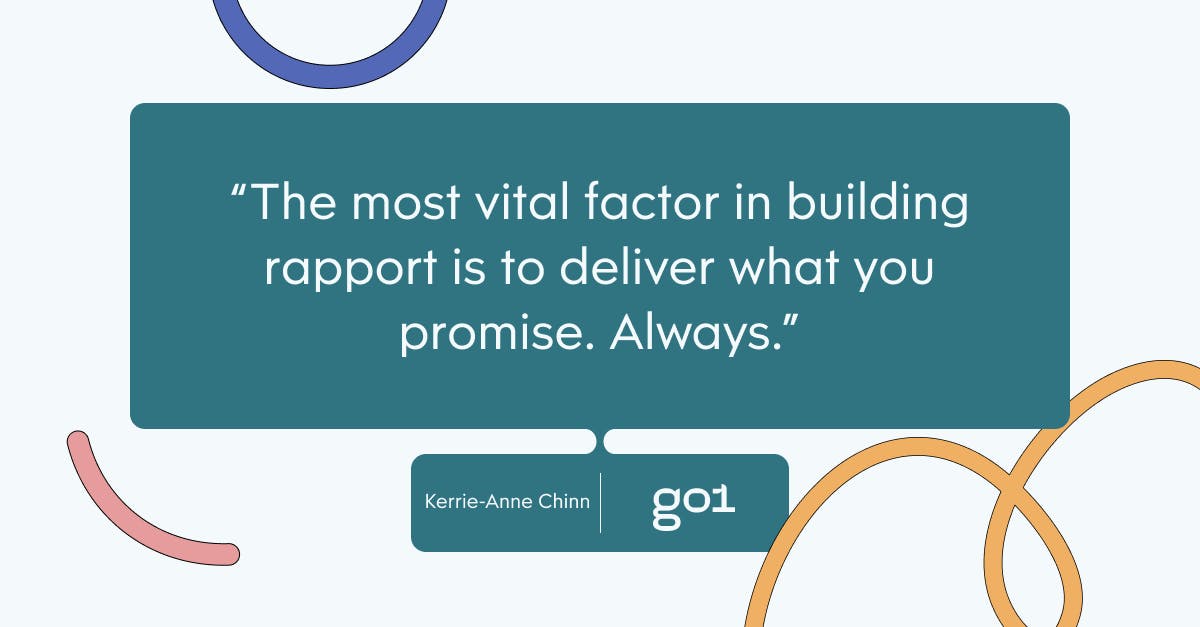 Pull quote with the text: The most vital factor in building rapport is to deliver what you promise. Always.