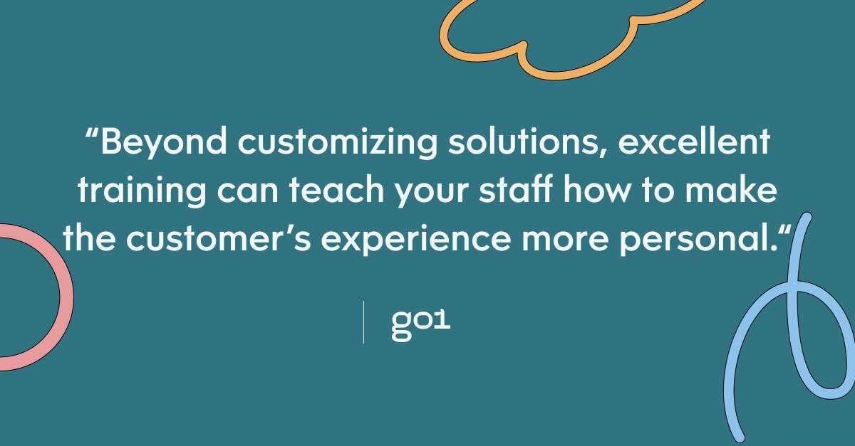 Pull quote with the text: Beyond customizing solutions, excellent training can teach your staff how to make the customer's experience more personal
