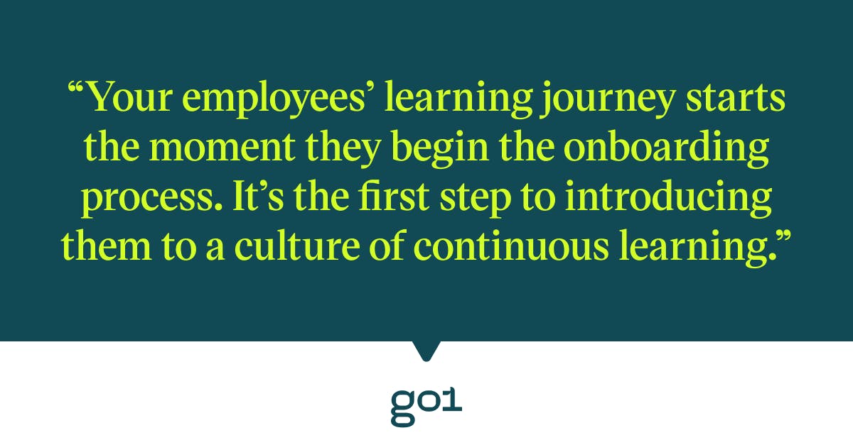 Pull quote with the text: Your employees' learning journey starts the moment they begin the onboarding process. It's the first step to introducing them to a culture of continuous learning.