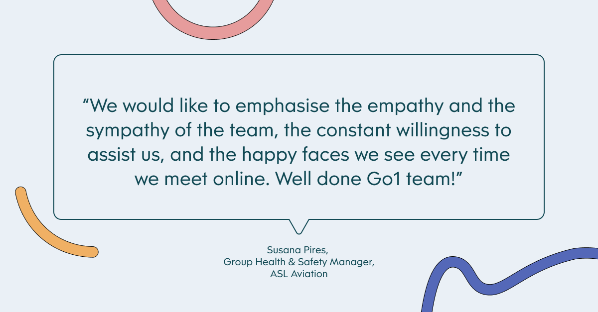 Pull quote with the text: We would like to emphasise the empathy and the sympathy of the team, the constant wilingness to assist us, and the happy faces we see every time we meet online. Well done Go1 team!