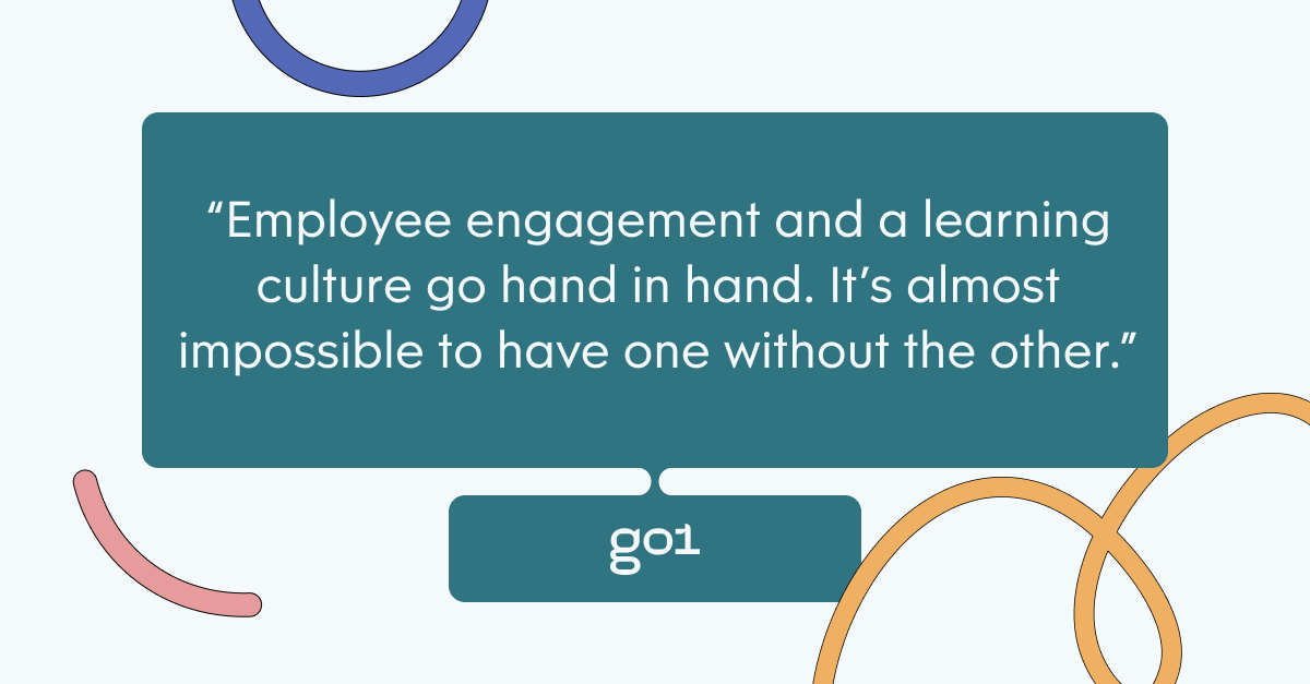 Pull quote with the text: Employee engaement and a learning culture go hand in hand. It's almost impossible to have one without the other.