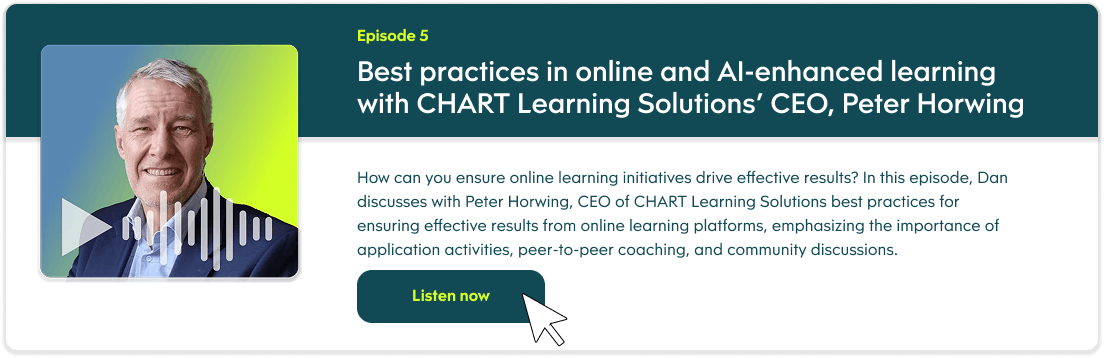 Listen to Best practices in online and AI-enhanced learning with CHART Learning Solutions’ CEO, Peter Horwing