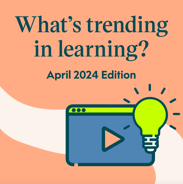 What's trending in learning April 2024