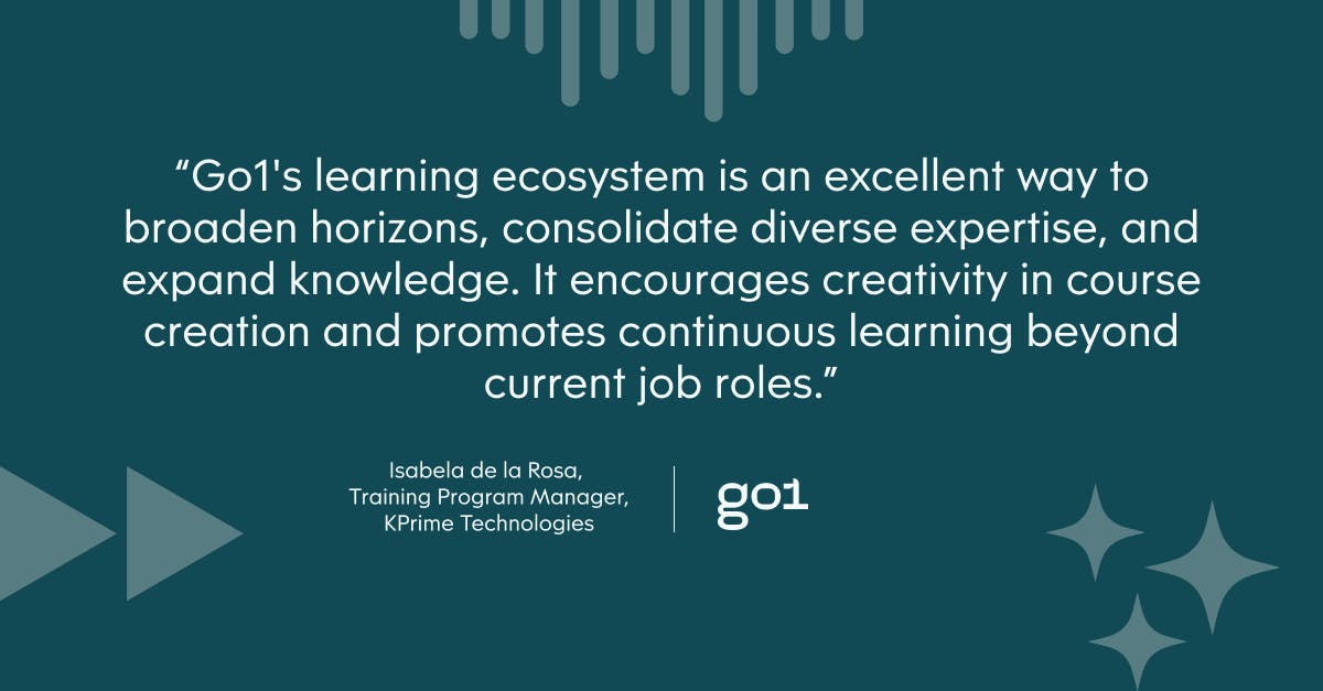 “Go1's learning ecosystem is an excellent way to broaden horizons, consolidate diverse expertise, and expand knowledge. It encourages creativity in course creation and promotes continuous learning beyond current job roles.”
