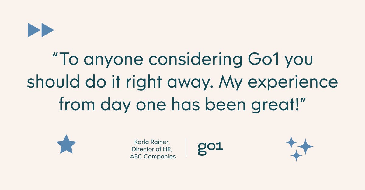 To anyone considering Go1, Karla says her advice would be “that they should do it right away.” She has no complaints: “My experience from day one has been great.”