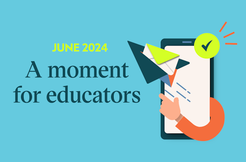 A moment for educators, June 2024