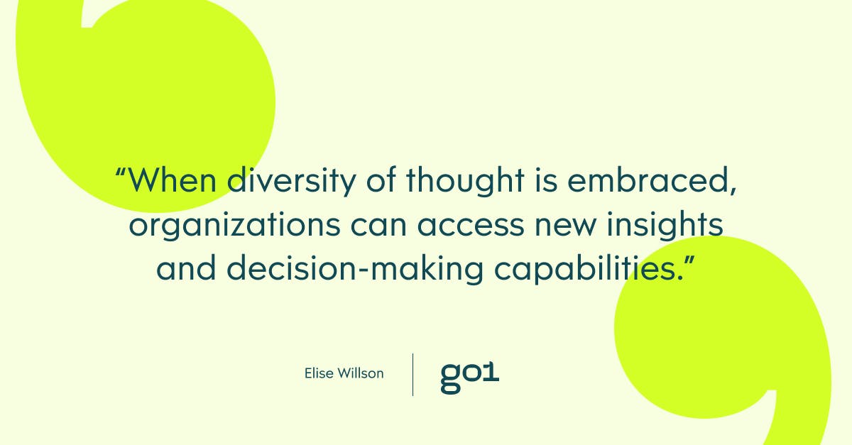 When diversity of thought is embraced, organizations can access new insights and decision-making capabilities.