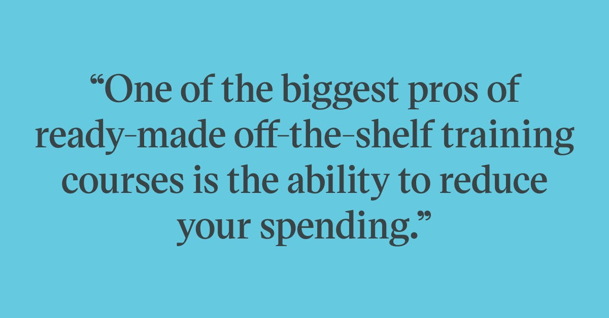 Pull quote with the text: one of the biggest pros of ready-made off-the-shelf training courses is the ability to reduce your spending