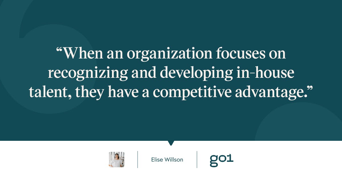 Quote 'when an organization focuses on recognizing and developing in-house talent, they have a competitive advantage'