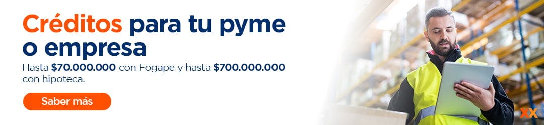 Creditos para tu pyme o empresa - Fogape o Hipoteca