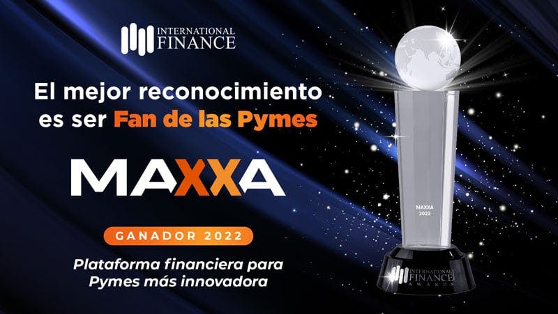 Maxxa es reconocida como la plataforma financiera para pymes más innovadora - Maxxa