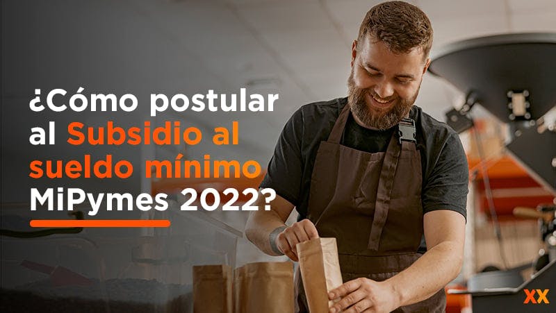 Cómo Postular al Subsidio Sueldo Mínimo MiPymes - Maxxa