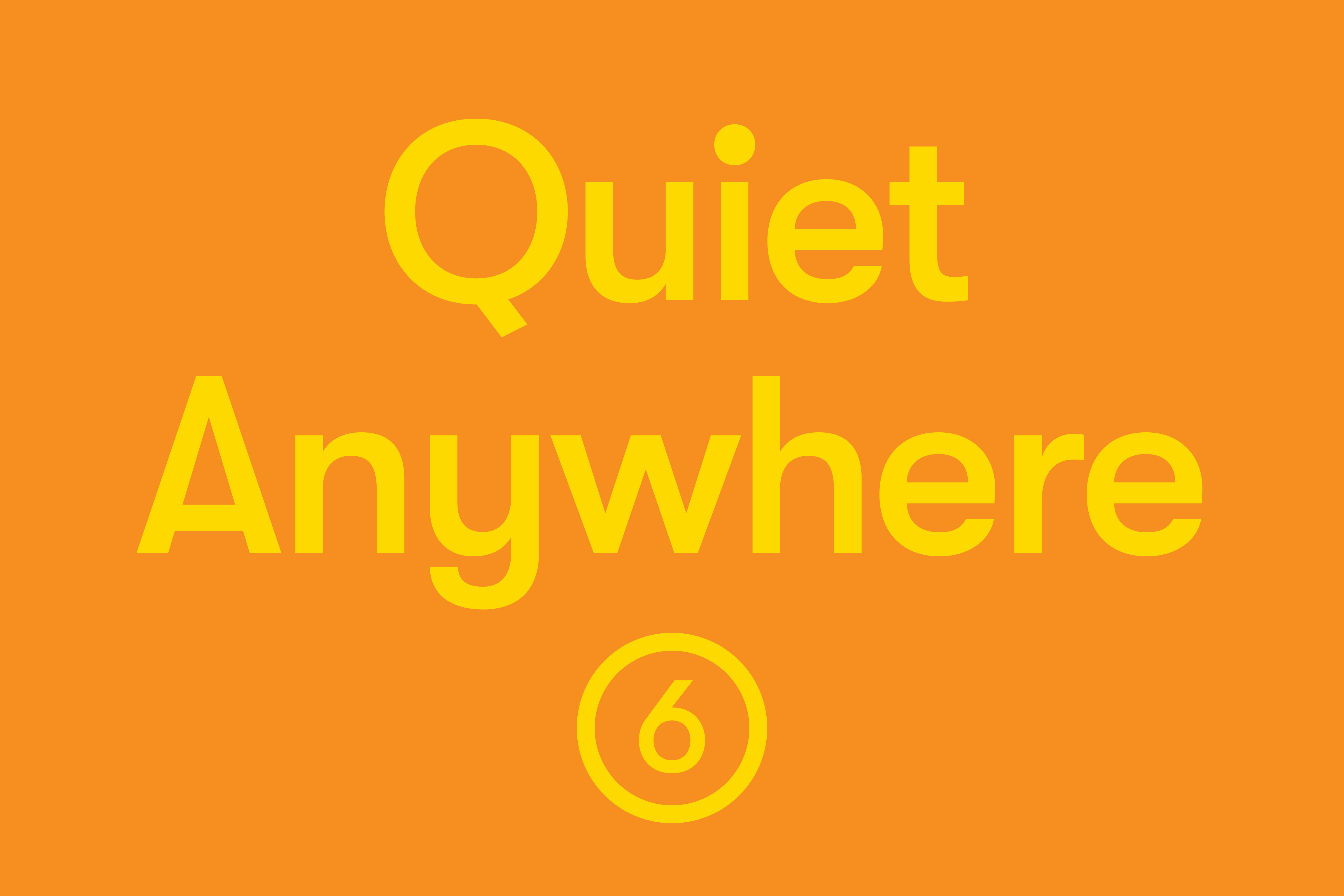 Quiet anywhere
